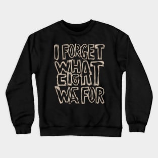 I forget what eight was for outline effect Crewneck Sweatshirt